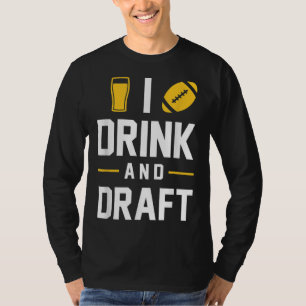 I Drink and Draught Funny Cute Fantasy Football Gi T-Shirt