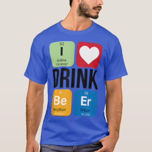 I Drink Beer Periodically Cool Funny Quotes Graphi T-Shirt