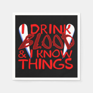 I Drink Blood & I Know Things Vampire Napkin