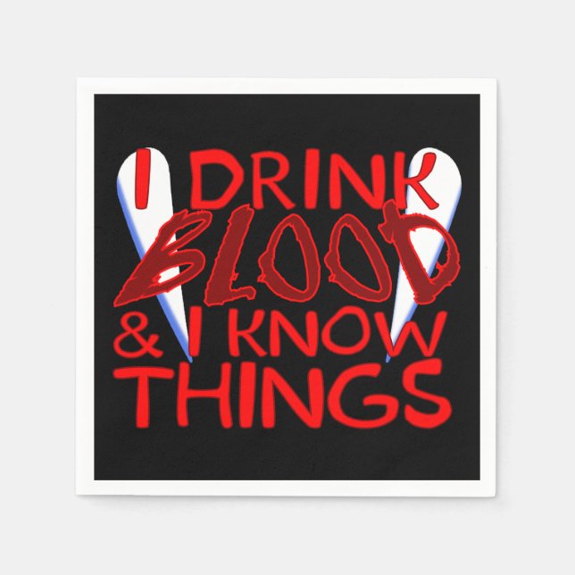 I Drink Blood & I Know Things Vampire Napkin (Front)