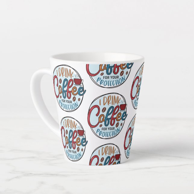 I Drink Coffee For Protection Latte Mug (Left Angle)