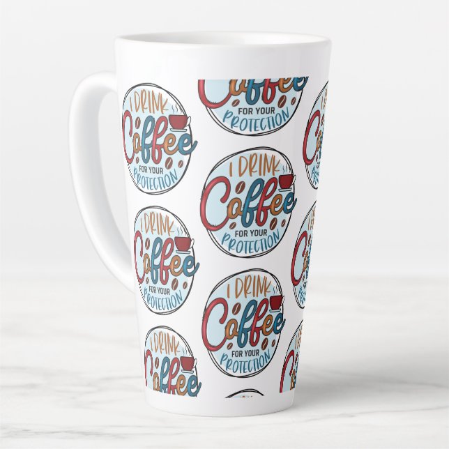I Drink Coffee For Protection Latte Mug (Left Angle)