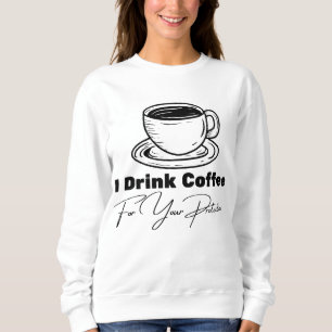I Drink Coffee For Your Protection Tee Funny Retro