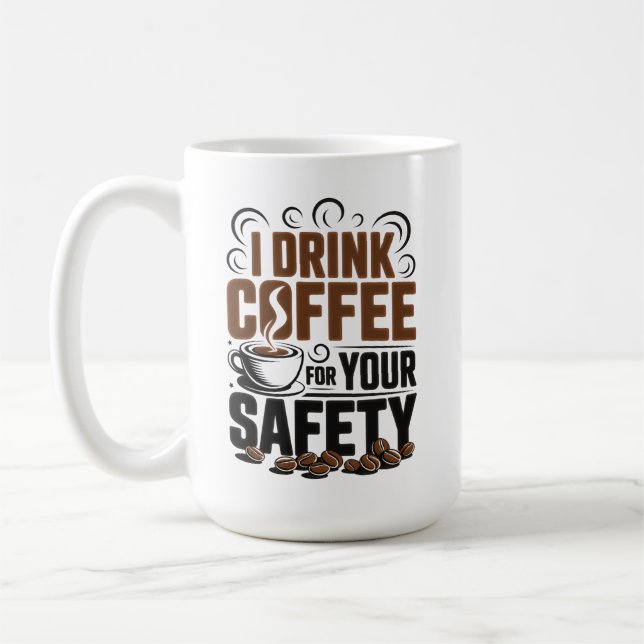 I drink coffee for your safety  mug (Left)
