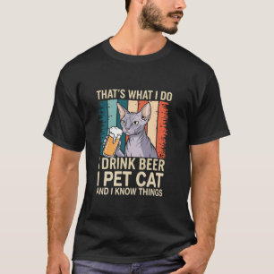 I Drink I Pet I Know Funny Cat and Beer Lover Intr T-Shirt