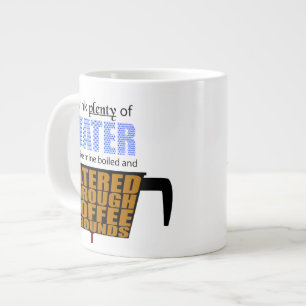 I Drink PLENTY of Water... As Coffee Large Coffee Mug