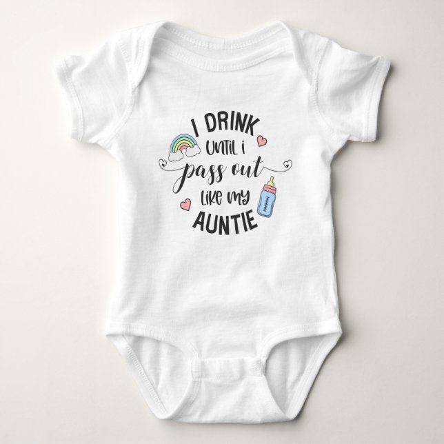 I Drink Until I Pass Out Like My Auntie Baby Bodysuit (Front)
