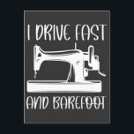 I Drive Fast And Barefoot funny Postcard<br><div class="desc">Embrace your unique driving style with this humourous tee,  perfect for those who love speed and comfort. Highlighting a quirky habit,  this shirt is ideal for anyone who enjoys driving fast and barefoot. Wear it proudly and share a laugh with fellow enthusiasts</div>