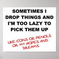 I Drop Things Funny Poster