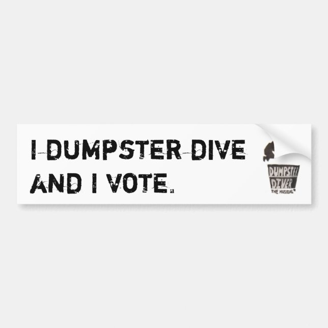 I dumpster dive and I vote bumpersticker Bumper Sticker (Front)