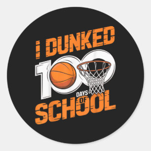 I Dunked 100 Days Of School Basketball 100th Day  Classic Round Sticker