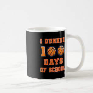 I Dunked 100 Days of School Basketball 100th Day o Coffee Mug