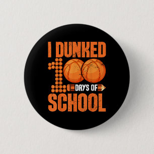 I Dunked 100 Days Of School Basketball 100th Days  6 Cm Round Badge