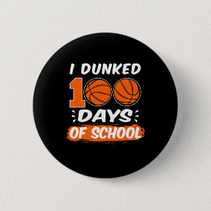 I Dunked 100 Days Of School Basketball 6 Cm Round Badge