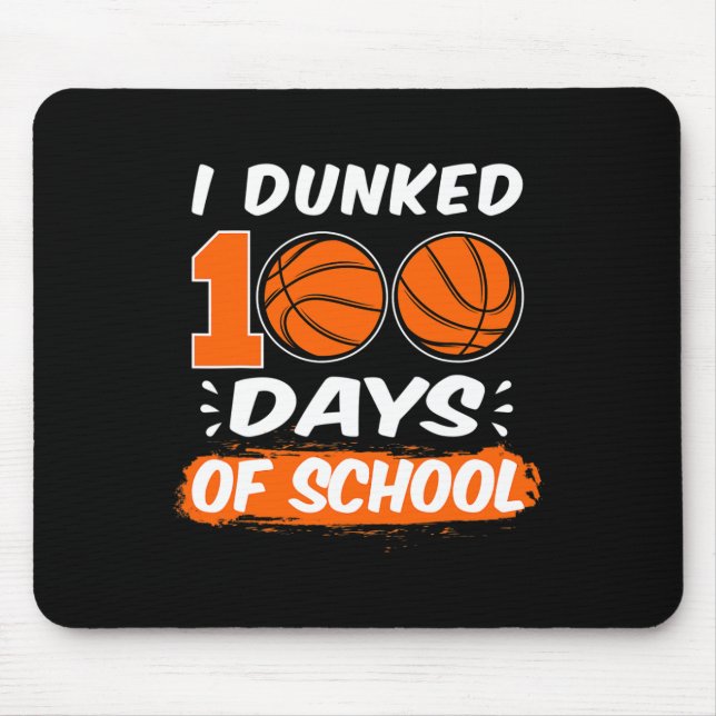 I Dunked 100 Days Of School Basketball  Mouse Pad (Front)