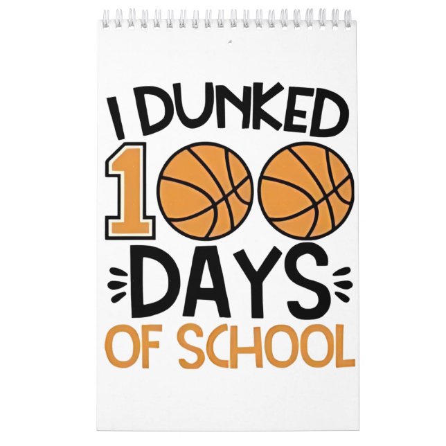I Dunked 100 Days of School Basketball Player  Calendar (Cover)
