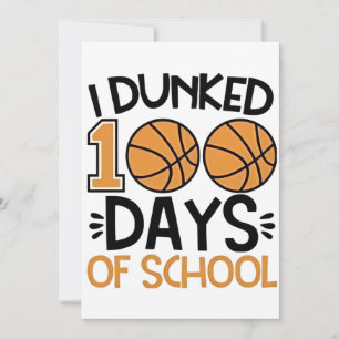 I Dunked 100 Days of School Basketball Player  Invitation