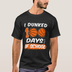 I Dunked 100 Days Of School Bysketll T-Shirt
