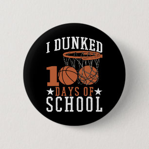 I Dunked 100 Days Of School  Kindergarden Basketba 6 Cm Round Badge