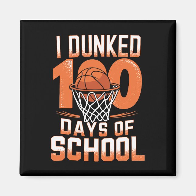 I Dunked 100 Days Of School Sketll 100th Day  Magnet (Front)