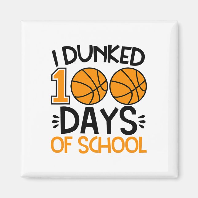 I Dunked 100 Days Of School Sketll Player Coach St Magnet (Front)