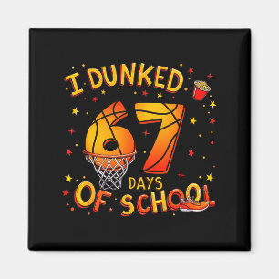 I Dunked 67 Days Of School Basketball Boys Kids  Magnet