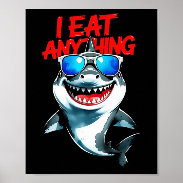 I Eat Anything – Cool Shark Attitude Sticker  Poster (Front)