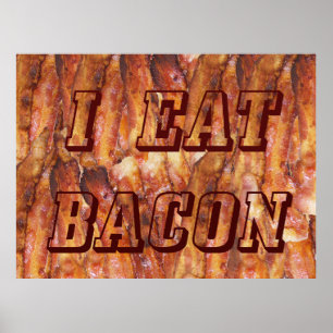 I Eat Bacon Text with Background Poster