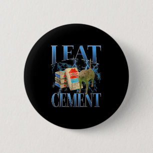 I Eat Cement Cursed Cat Funny Oddly Specific Meme  6 Cm Round Badge