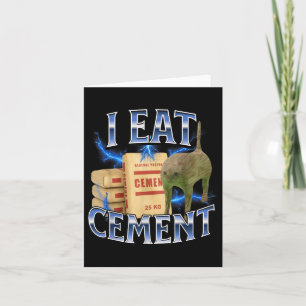 I Eat Cement Cursed Cat Funny Oddly Specific Meme  Card