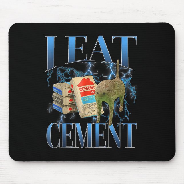 I Eat Cement Cursed Cat Funny Oddly Specific Meme  Mouse Pad (Front)