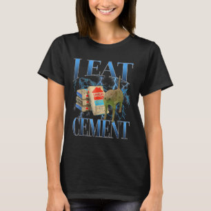 I Eat Cement Cursed Cat Funny Oddly Specific Meme T-Shirt