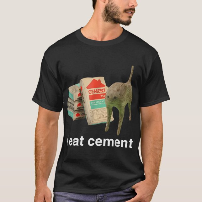I Eat Cement Cursed Cat Funny Oddly Specific Meme  T-Shirt (Front)