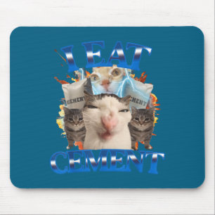 I Eat Cement Funny Cat Meme Men Women Kids Humor  Mouse Pad