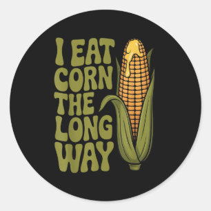 I Eat Corn The Long Way Funny Adult Joke Men Women Classic Round Sticker