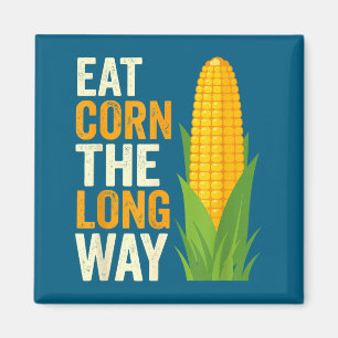 I Eat Corn The Long Way T, Funny Corn Lovers Magnet