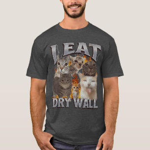 I Eat Dry Wall Funny Cat Meme Bootleg Men Women gi T-Shirt