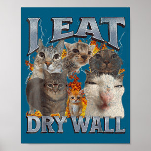 I Eat Drywall Funny Cat Meme Bootleg Graphic  Poster