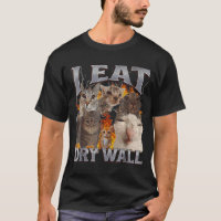 I Eat Drywall Funny Cat Meme Bootleg Graphic 