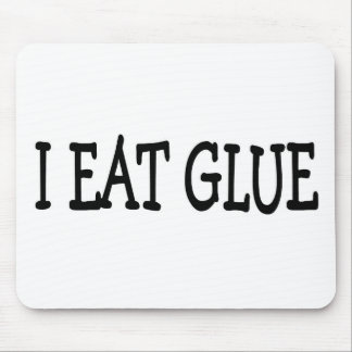 I EAT GLUE MOUSE PAD