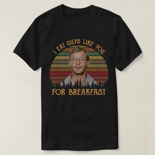 I Eat Guys Like You Horror Breakfast Quote Tee (Design Front)