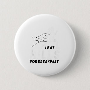 I Eat Hills For Breakfast Motivational Running Quo 6 Cm Round Badge