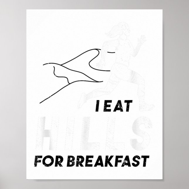 I Eat Hills For Breakfast Motivational Running Quo Poster (Front)