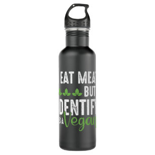 I Eat Meat But I Identify As A Vegan 710 Ml Water Bottle