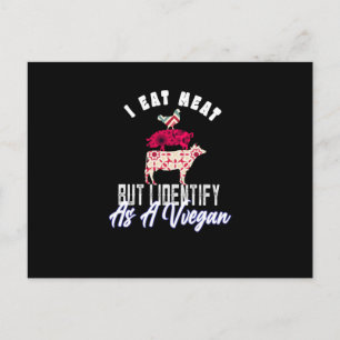 I Eat Meat But I Identify As A Vegan Postcard