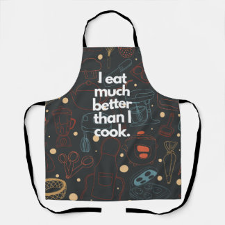 I Eat Much Better Than I Cook Funny Modern Apron