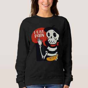 I Eat Pain  French Skeleton Bread Language Pun Mem Sweatshirt