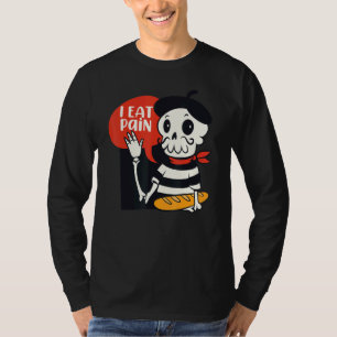 I Eat Pain French Skeleton Bread Language Pun Mem T-Shirt