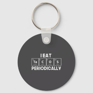 I Eat Tacos Periodically Chemistry Science Pun  Key Ring
