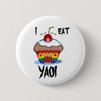 I EAT YAOI 6 CM ROUND BADGE
